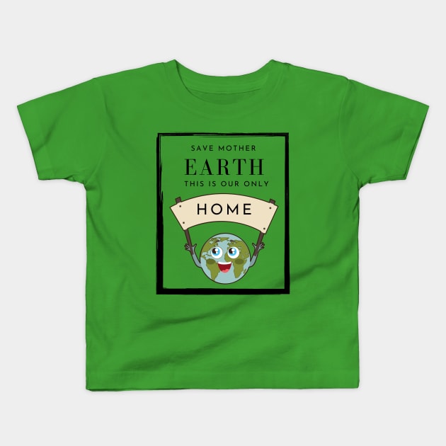 Save Mother Earth Kids T-Shirt by Afe